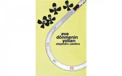 Eve Dönmenin Yolları - Alejandro Zambra