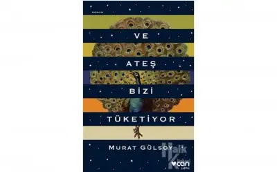Ve Ateş Bizi Tüketiyor